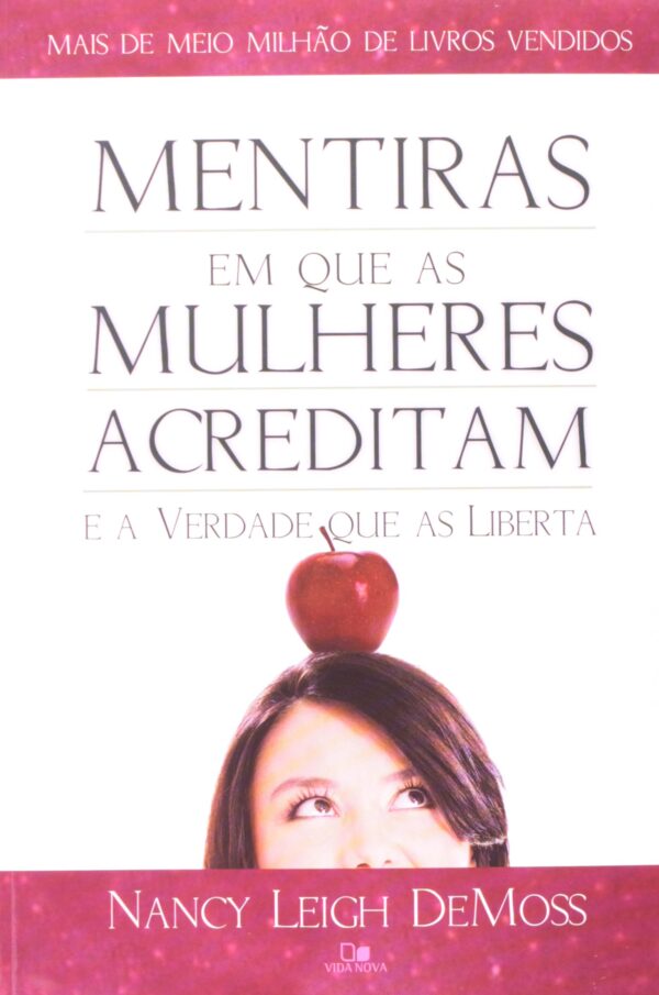 Mentiras em que as mulheres acreditam e a verdade que as liberta